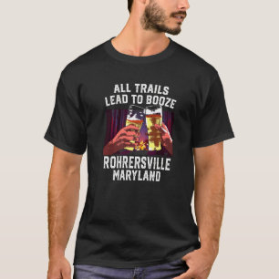 Alle Wege führen zu einer Booze Rohrersville Campi T-Shirt