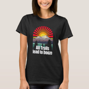 Alle Wege führen zum Suff Camper Alkoholiker Camp T-Shirt