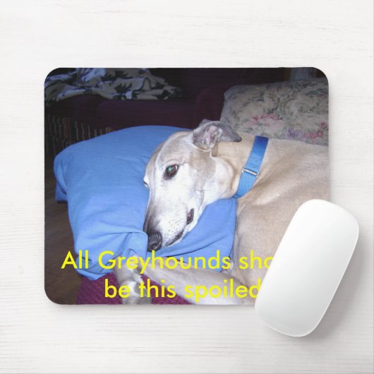 Alle Windhunde sollten dieses spoi sein… - Mousepad (Mit Mouse)