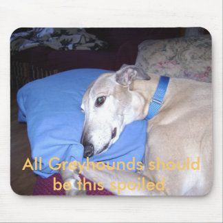 Alle Windhunde sollten verdorbener dieser sein Mousepad