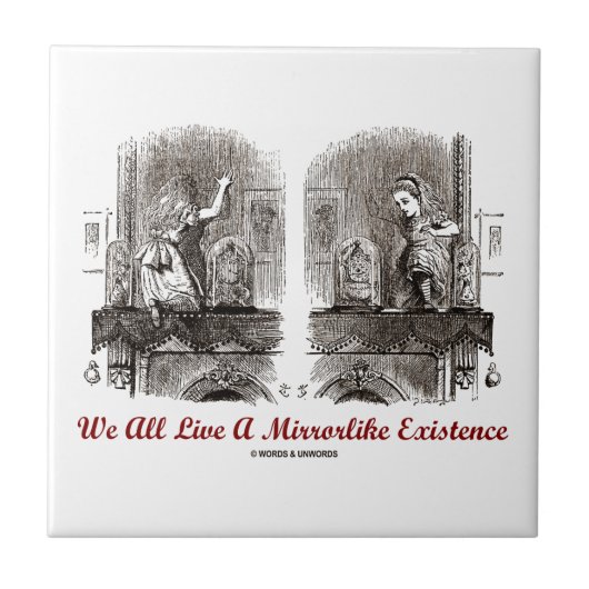 Alle wir leben ein Mirrorlike Bestehen Fliese (Vorderseite)