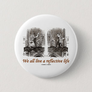 Alle wir leben ein reflektierendes Leben Button