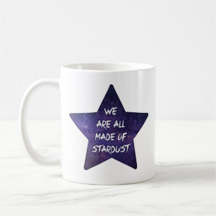Alle wir sind machten vom stardust kaffeetasse