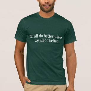 Alle wir verbessern, wenn alle wir T - Shirt