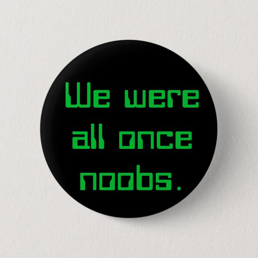 Alle wir waren einmal noobs. button (Vorderseite)