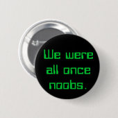 Alle wir waren einmal noobs. button (Vorne & Hinten)