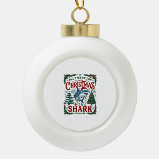 Alle wollen Weihnachts-Hai-Tannenbäume Keramik Kugel-Ornament