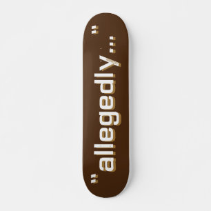 ALLEGEDLY lustige Wortspiel ironischen sarkastisch Skateboard