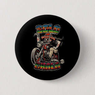 Allein Cholo Lustige Calavera Biker Latino Straßen Button