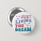 Allein das Leben im Traum inspirierende Zitatpaste Button (Vorne & Hinten)