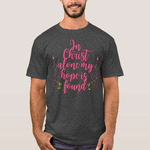 Allein in Christus ist meine Hoffnung Blume gefund T-Shirt