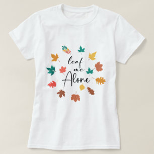 Allein sarkastischer Herbst verlassen T-Shirt
