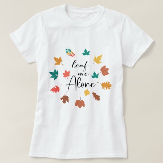 Allein sarkastischer Herbst verlassen T-Shirt (Design vorne)