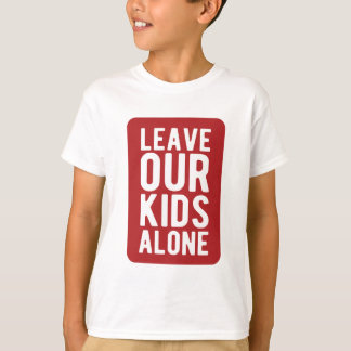 Allein unsere Kinder verlassen T-Shirt