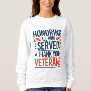 Allen, die gedient haben, zu Ehren. Danke, Veteran Sweatshirt