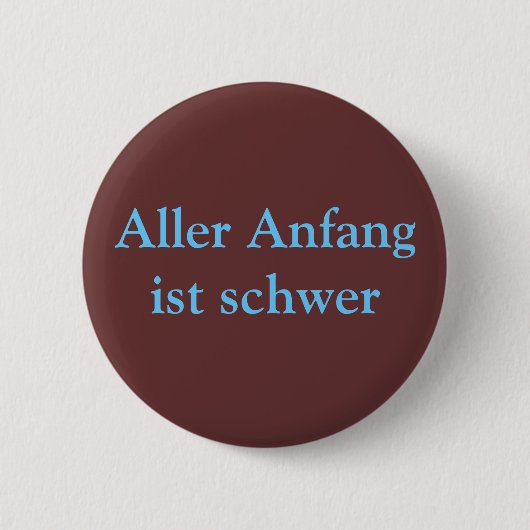 Aller Anfang ist schwer Button (Vorderseite)