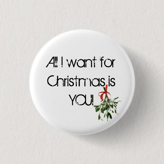 Aller, den ich für Weihnachten will, ist SIE! Button (Vorderseite)