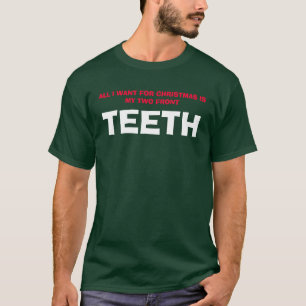 ALLER, den ICH FÜR WEIHNACHTEN WILL, IST ZÄHNE - T-Shirt