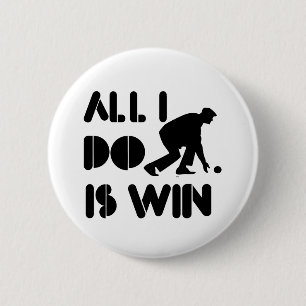Aller, den ich tue, ist Gewinn am Rasen-Bowling Button