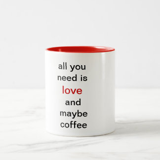 Aller, den Sie benötigen, ist Liebe und Zweifarbige Tasse