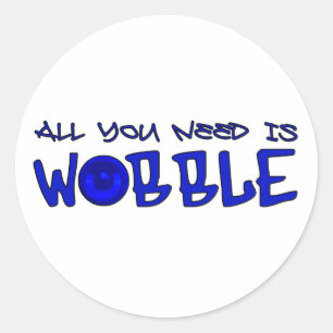 Aller, den Sie benötigen, ist Wobble DUBSTEP BASS Runder Aufkleber