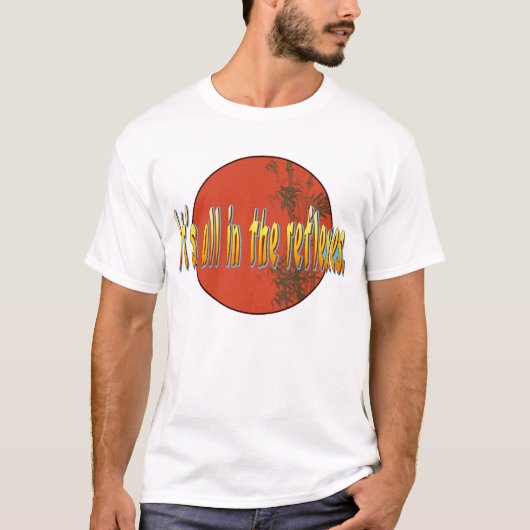 Aller es ist in den Reflexen T-Shirt (Vorderseite)