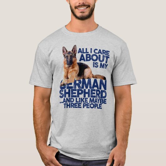 ALLER I-SORGFALT IST UNGEFÄHR MEIN SCHÄFERHUND T-Shirt (Vorderseite)