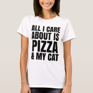 ALLER I-SORGFALT IST UNGEFÄHR PIZZA U. MEIN CAT-T T-Shirt