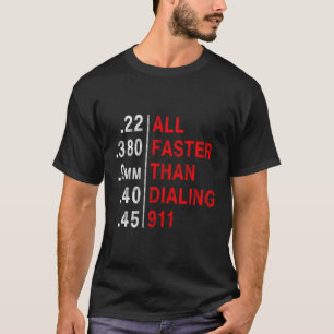 Aller schneller als das Wählen von 911 Waffengewal T-Shirt