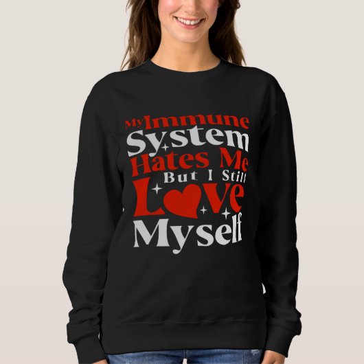 Allergic My Immune System Hates Me Sarcastic Aller Sweatshirt (Vorderseite)