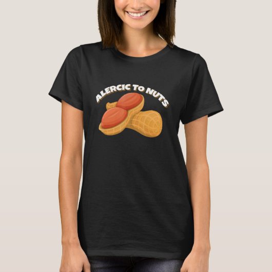 Allergic to Nuts Healthy Delicious Peanuts T-Shirt (Vorderseite)