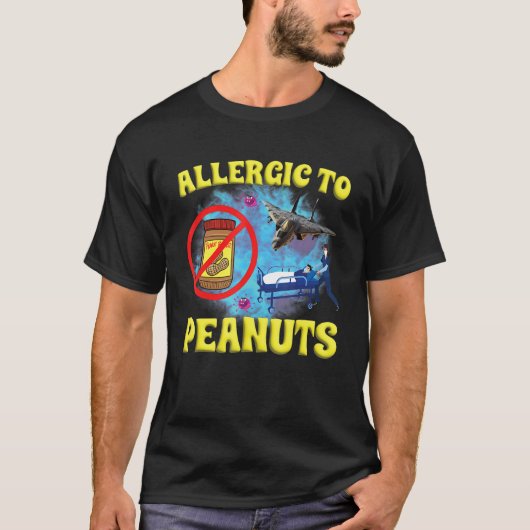 Allergic To Peanuts Weird Silly Oddly Specific Jok T-Shirt (Vorderseite)
