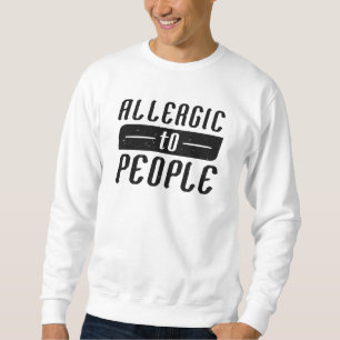 Allergie für Menschen Sweatshirt