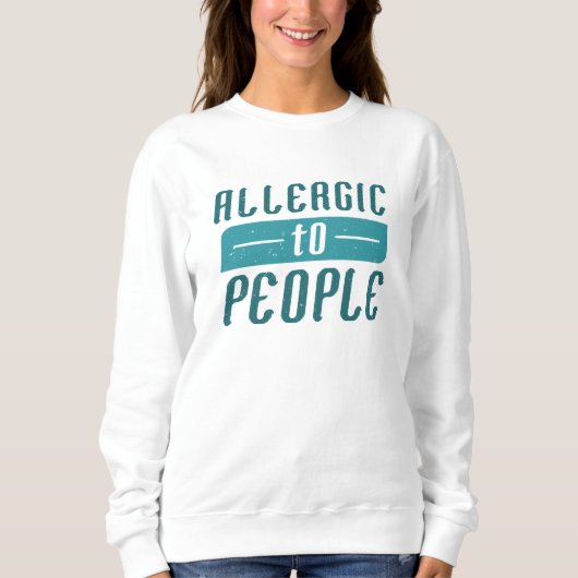 Allergie für Menschen Sweatshirt (Vorderseite)