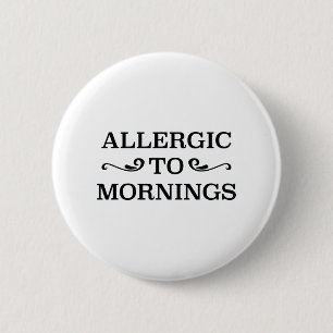 Allergie gegen Morgens Button