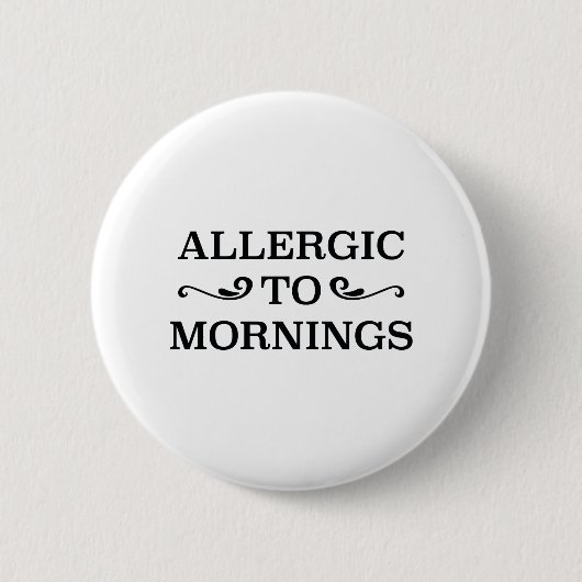 Allergie gegen Morgens Button (Vorderseite)