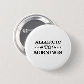 Allergie gegen Morgens Button (Vorne & Hinten)