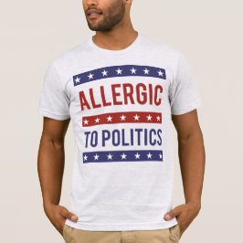 Allergie gegenüber der Politik T-Shirt