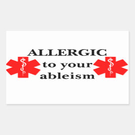 Allergie gegenüber Ihrem Ableism-Aufkleber Rechteckiger Aufkleber