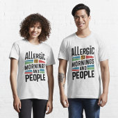 Allergie gegenüber Morgens und Menschen T-Shirt