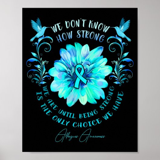 Allergies Awareness Flower We Dont Know How Stron Poster (Vorne)