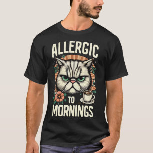ALLERGISCH FÜR MORNINS T-Shirt