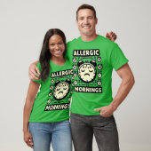 ALLERGISCH FÜR MORNINS T-Shirt (Unisex)