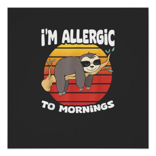 Allergisch gegen Morgen Faultier Tier Faultierlieb Poster (Vorderseite)