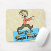 ALLERGISCH ZU DEN DUMMEN LEUTEN MOUSEPAD (Mit Mouse)