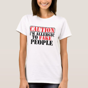 Allergisch zu den Fake-Leuten T-Shirt
