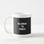 Allergisch zu den Hosen Kaffeetasse (Links)