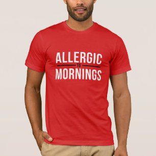 Allergisch zu den Morgen weiß T-Shirt
