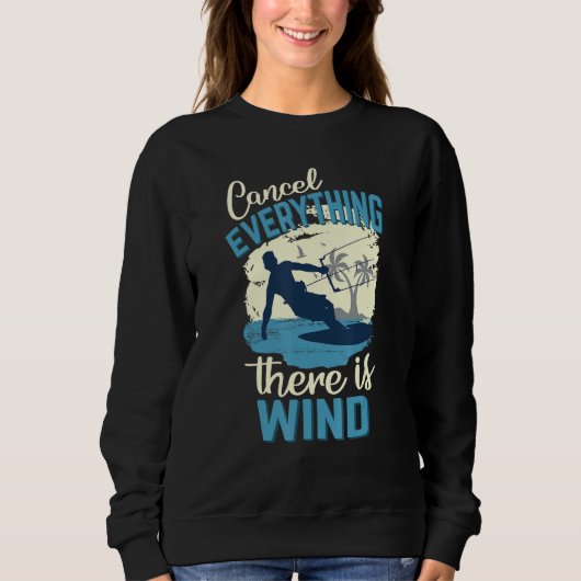 Alles abbrechen Es gibt Wind Kitesurf Kite s Sweatshirt (Vorderseite)