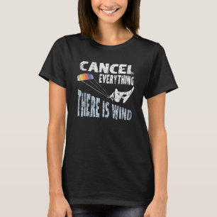 Alles abbrechen Es gibt Windsurf Kiteboard T-Shirt